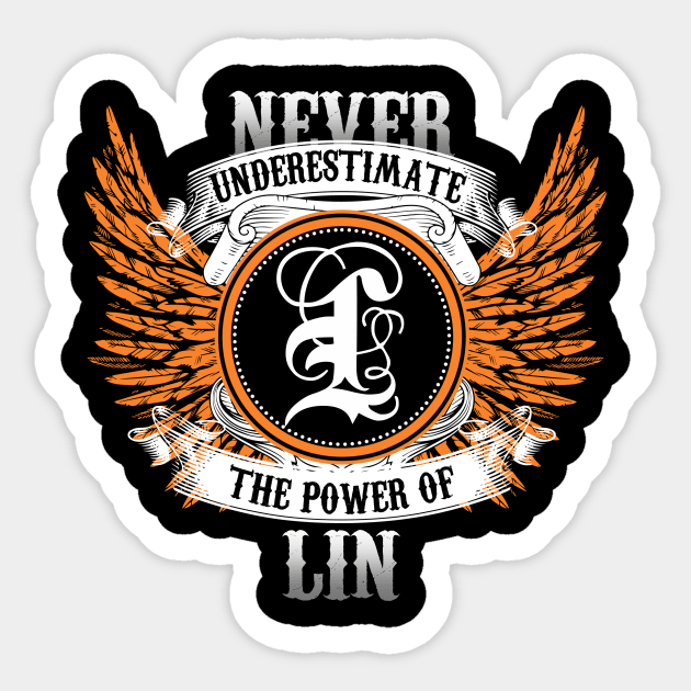 Lin Name Shirt Never Underestimate The Power Of Lin Sticker by Nikkyta